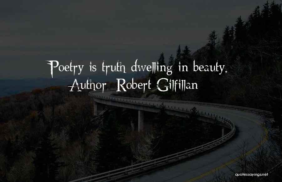 Truth Beauty Quotes By Robert Gilfillan