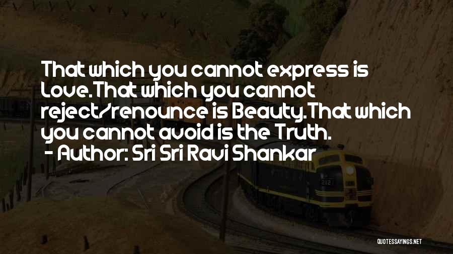 Truth Beauty Quotes By Sri Sri Ravi Shankar