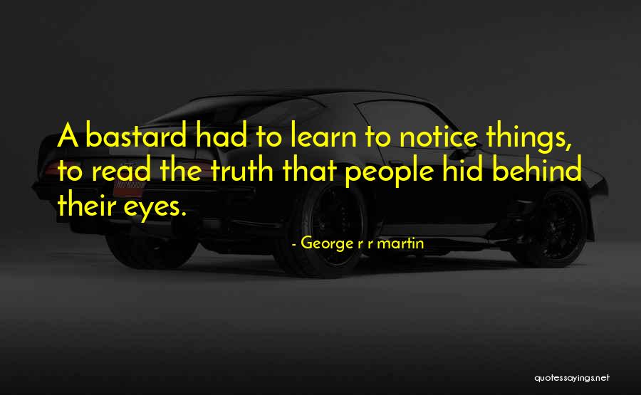 Truth Behind Eyes Quotes By George R R Martin