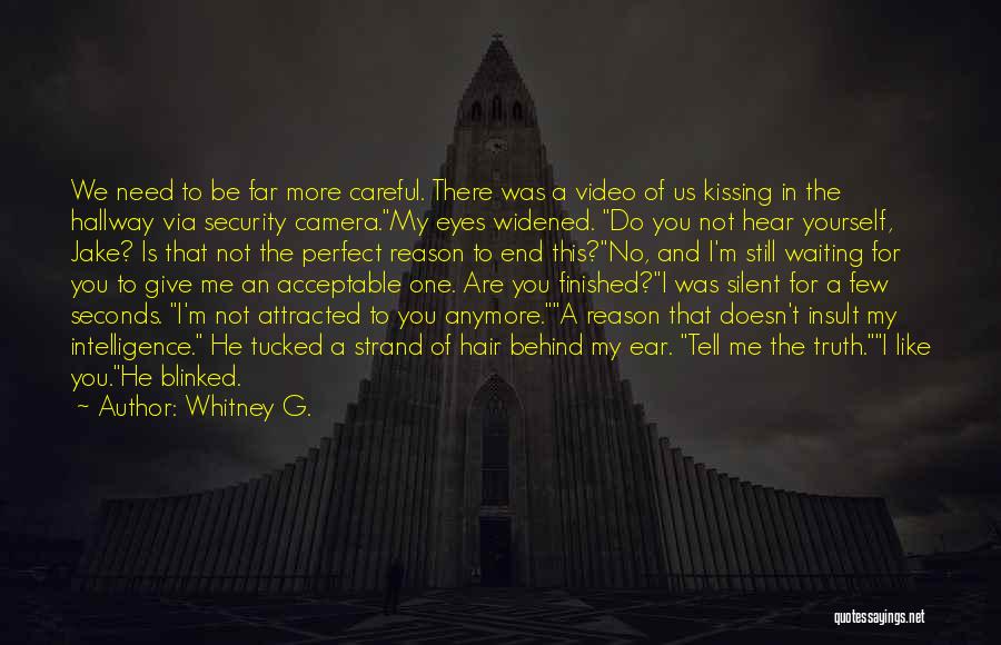 Truth Behind Eyes Quotes By Whitney G.