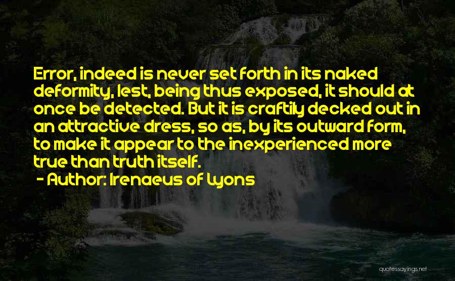 Truth Being Exposed Quotes By Irenaeus Of Lyons