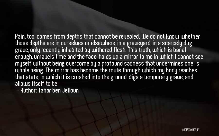 Truth Being Revealed Quotes By Tahar Ben Jelloun