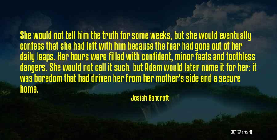 Truth Boredom Quotes By Josiah Bancroft Truth Boredom Quotes By Josiah Bancroft