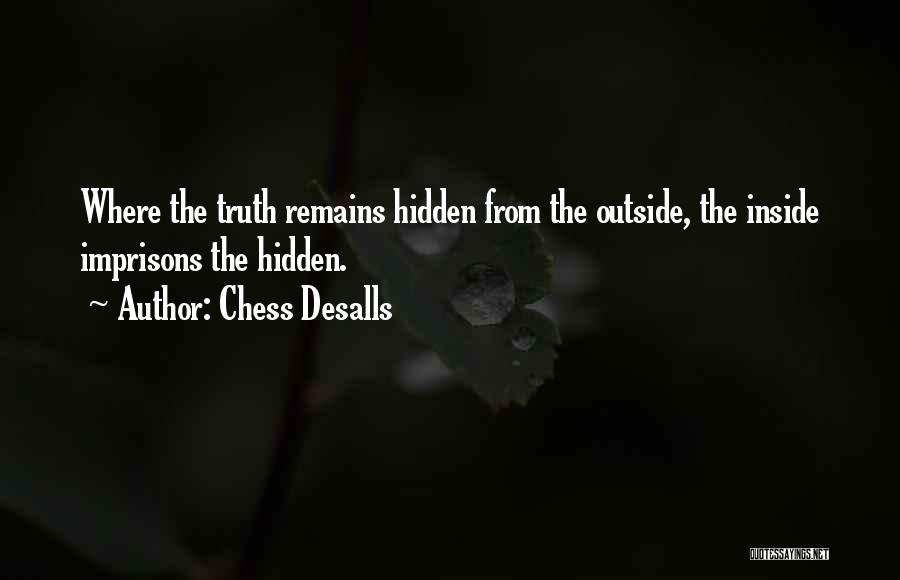 Truth Cannot Be Hidden Quotes By Chess Desalls