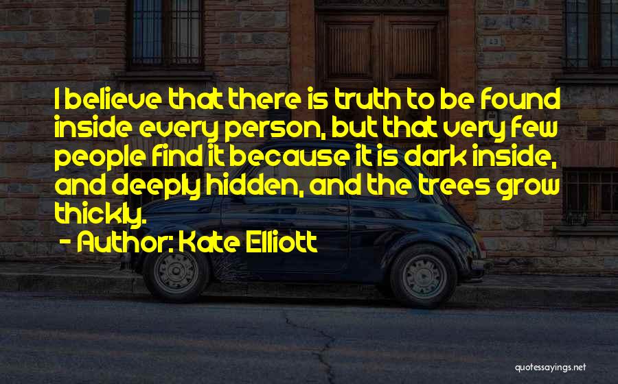 Truth Cannot Be Hidden Quotes By Kate Elliott