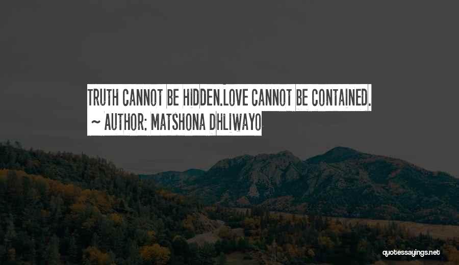 Truth Cannot Be Hidden Quotes By Matshona Dhliwayo