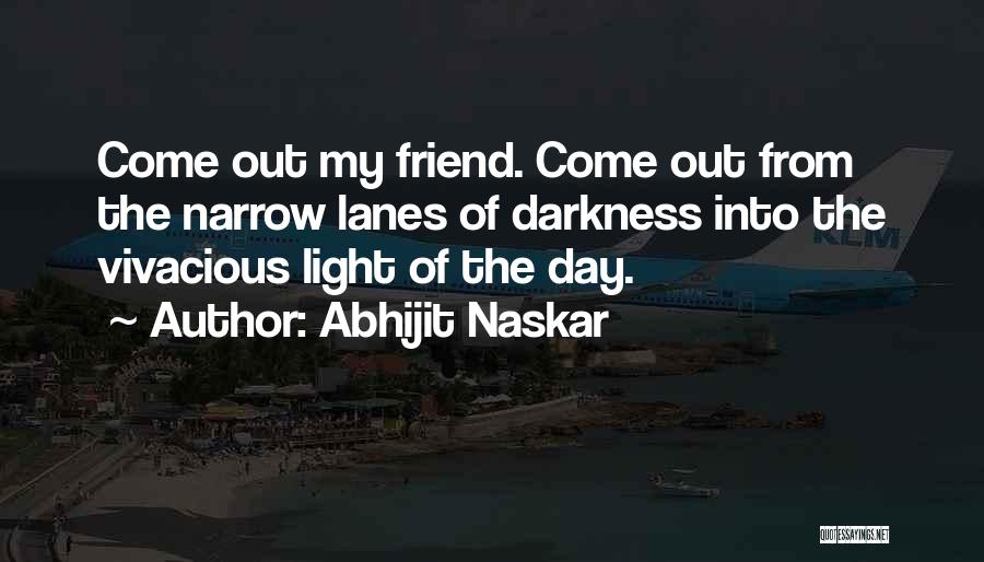 Truth Come Out Quotes By Abhijit Naskar