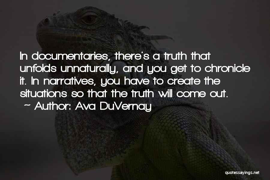 Truth Come Out Quotes By Ava DuVernay