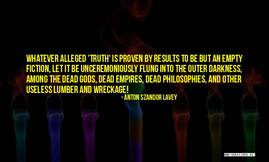 Truth Darkness Quotes By Anton Szandor LaVey Truth Darkness Quotes By Anton Szandor LaVey