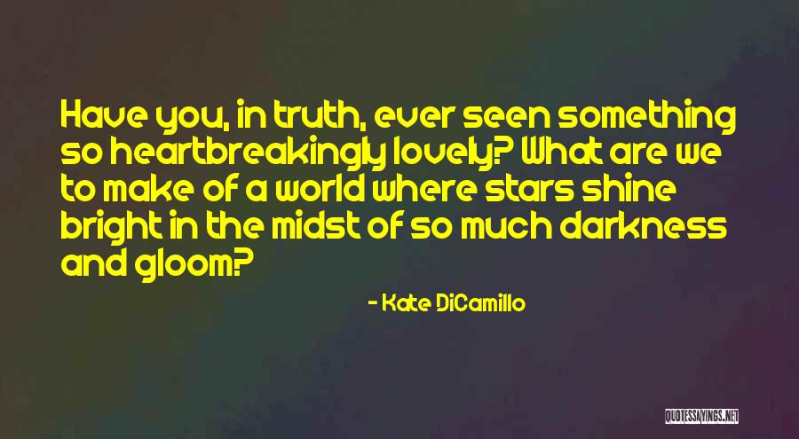 Truth Darkness Quotes By Kate DiCamillo Truth Darkness Quotes By Kate DiCamillo