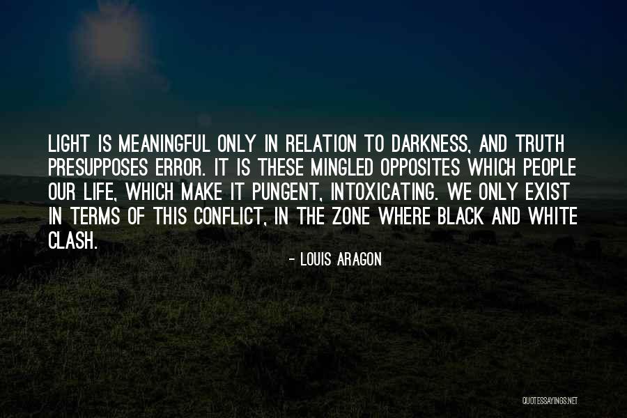 Truth Darkness Quotes By Louis Aragon Truth Darkness Quotes By Louis Aragon