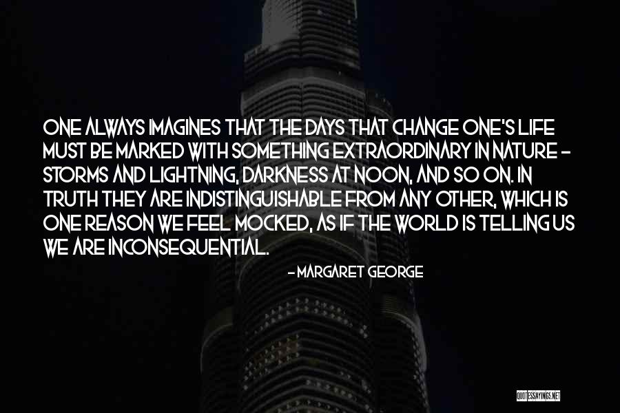 Truth Darkness Quotes By Margaret George Truth Darkness Quotes By Margaret George