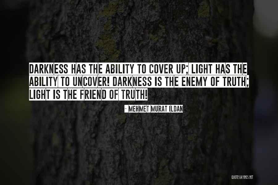 Truth Darkness Quotes By Mehmet Murat Ildan Truth Darkness Quotes By Mehmet Murat Ildan