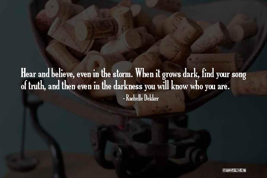 Truth Darkness Quotes By Rachelle Dekker Truth Darkness Quotes By Rachelle Dekker