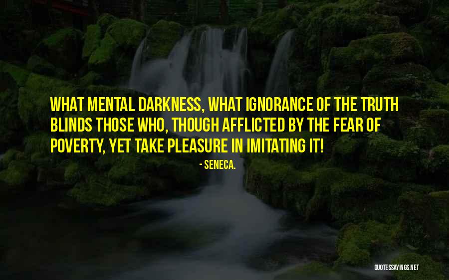 Truth Darkness Quotes By Seneca. Truth Darkness Quotes By Seneca.