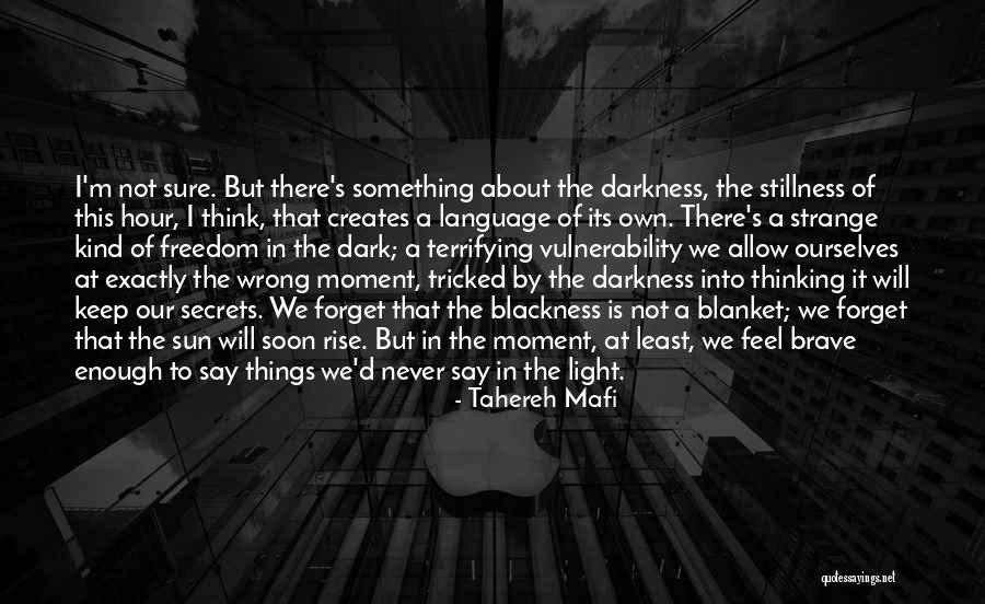 Truth Darkness Quotes By Tahereh Mafi Truth Darkness Quotes By Tahereh Mafi