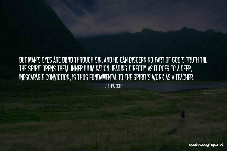 Truth Deep Quotes By J.I. Packer Truth Deep Quotes By J.I. Packer