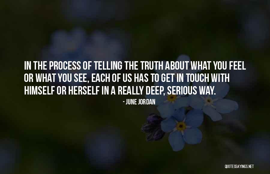 Truth Deep Quotes By June Jordan Truth Deep Quotes By June Jordan