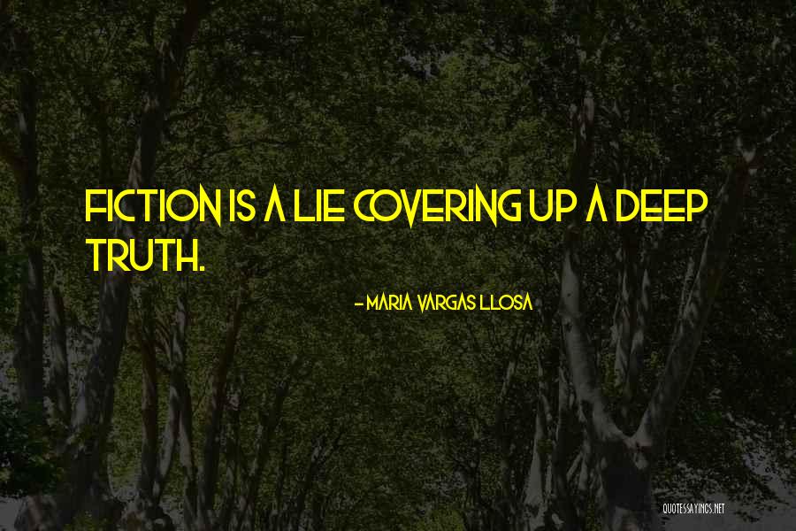 Truth Deep Quotes By Maria Vargas Llosa Truth Deep Quotes By Maria Vargas Llosa