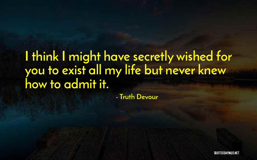 Truth Devour Quotes 1804432