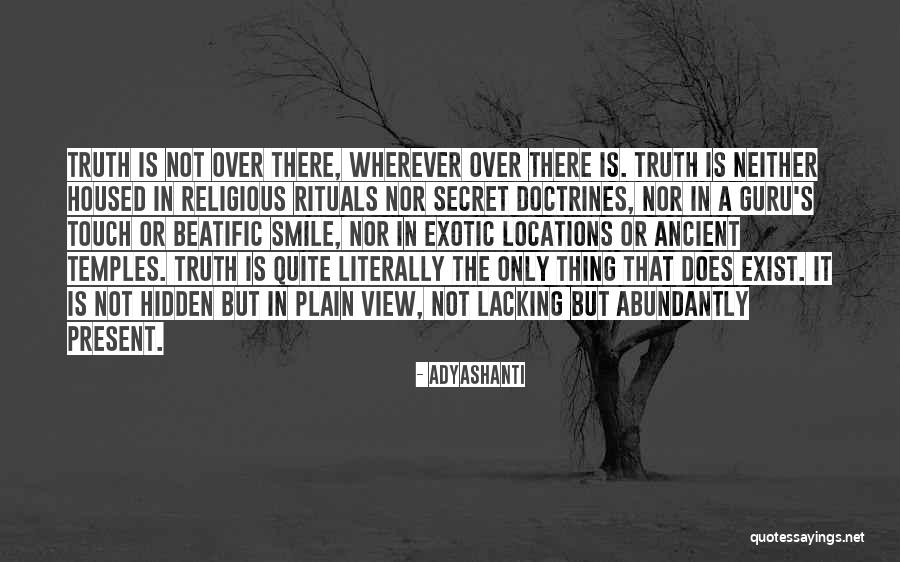 Truth Does Not Exist Quotes By Adyashanti