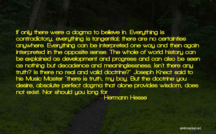 Truth Does Not Exist Quotes By Hermann Hesse Truth Does Not Exist Quotes By Hermann Hesse