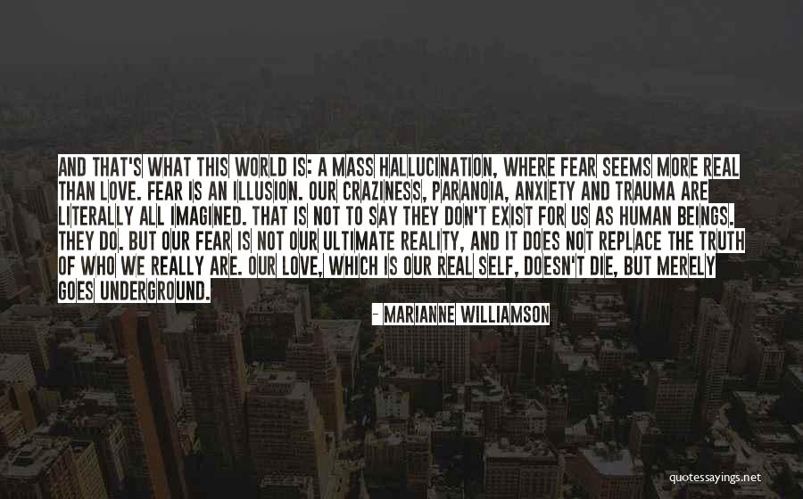 Truth Does Not Exist Quotes By Marianne Williamson