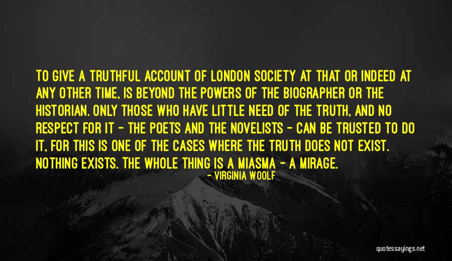 Truth Does Not Exist Quotes By Virginia Woolf