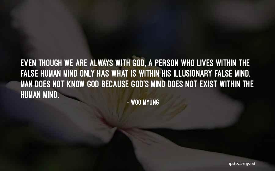 Truth Does Not Exist Quotes By Woo Myung