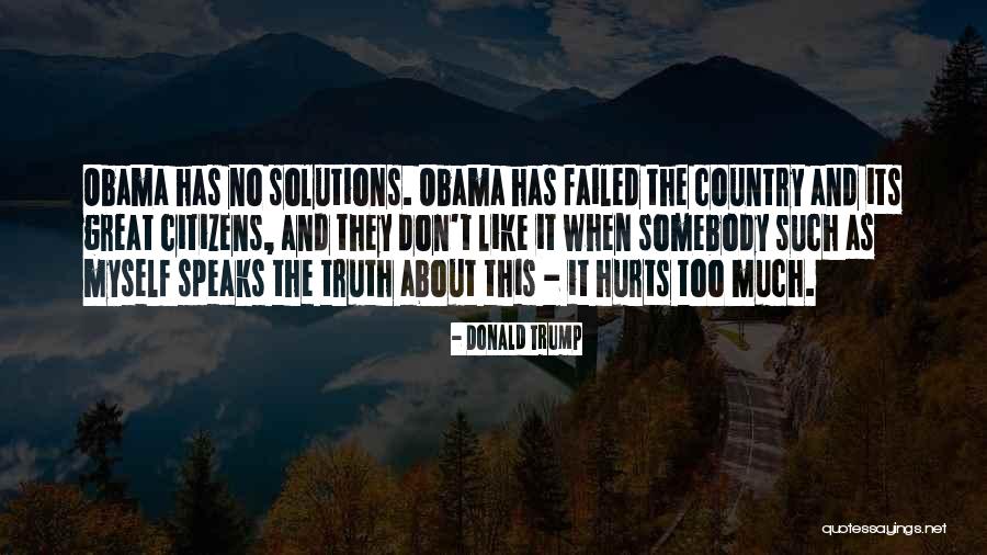 Truth Even If It Hurts Quotes By Donald Trump Truth Even If It Hurts Quotes By Donald Trump