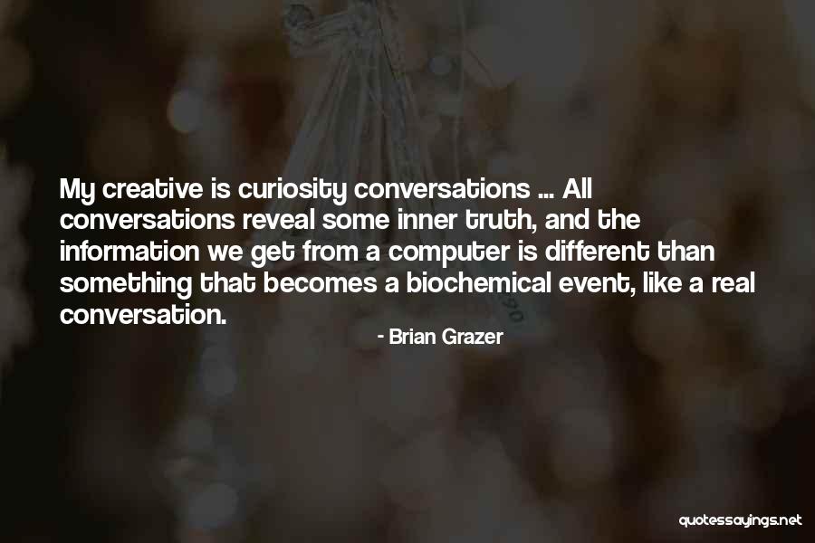 Truth Event Quotes By Brian Grazer Truth Event Quotes By Brian Grazer