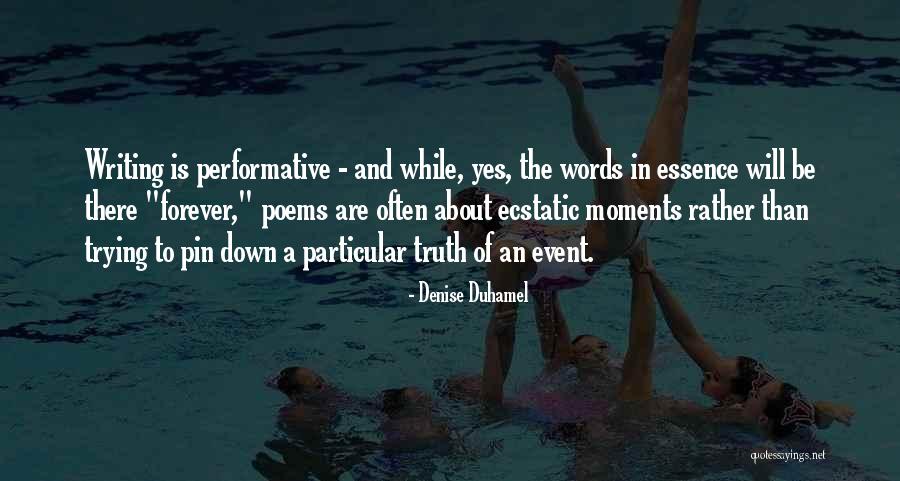 Truth Event Quotes By Denise Duhamel Truth Event Quotes By Denise Duhamel