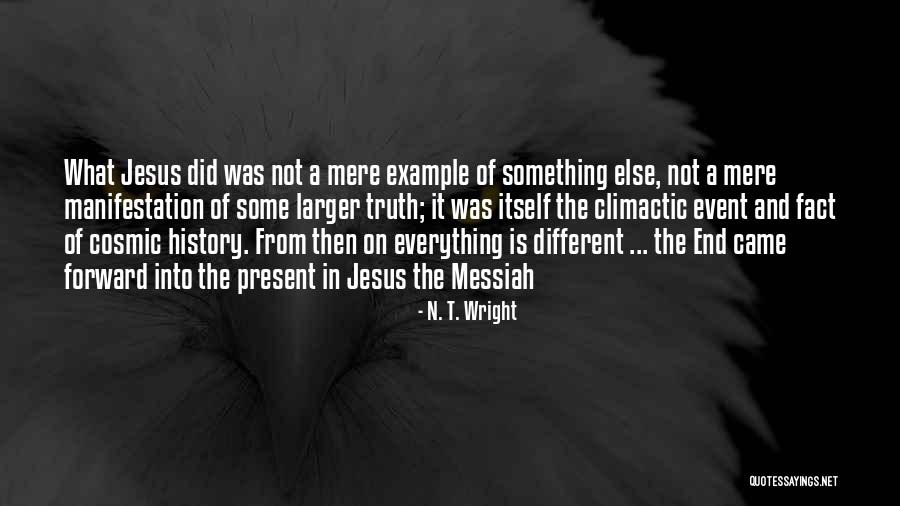 Truth Event Quotes By N. T. Wright Truth Event Quotes By N. T. Wright