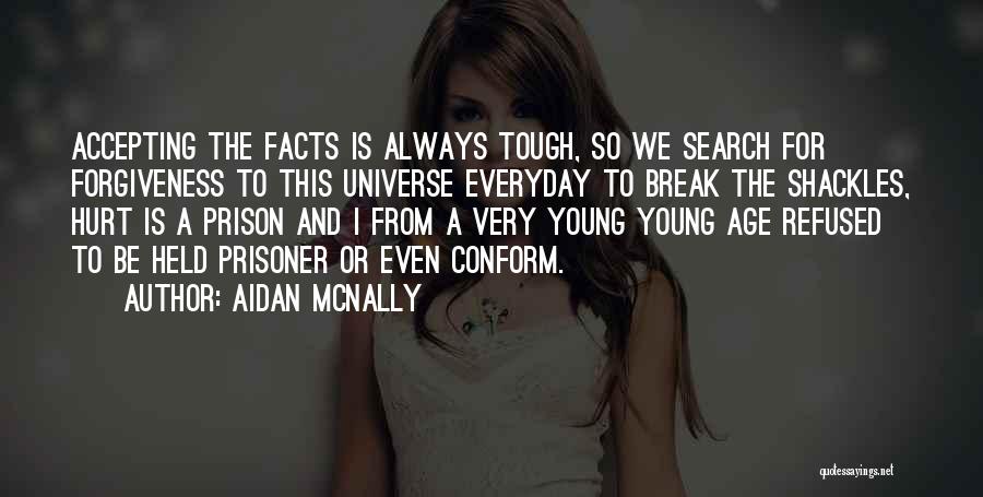 Truth Facts Quotes By Aidan McNally