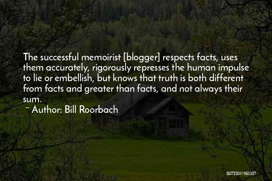 Truth Facts Quotes By Bill Roorbach