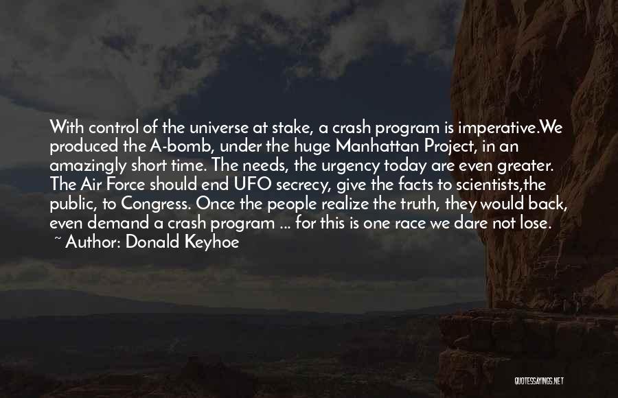Truth Facts Quotes By Donald Keyhoe