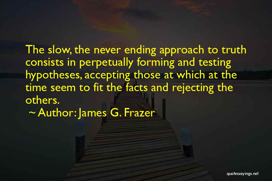 Truth Facts Quotes By James G. Frazer
