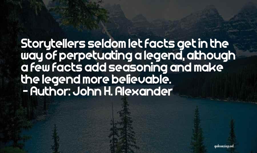 Truth Facts Quotes By John H. Alexander