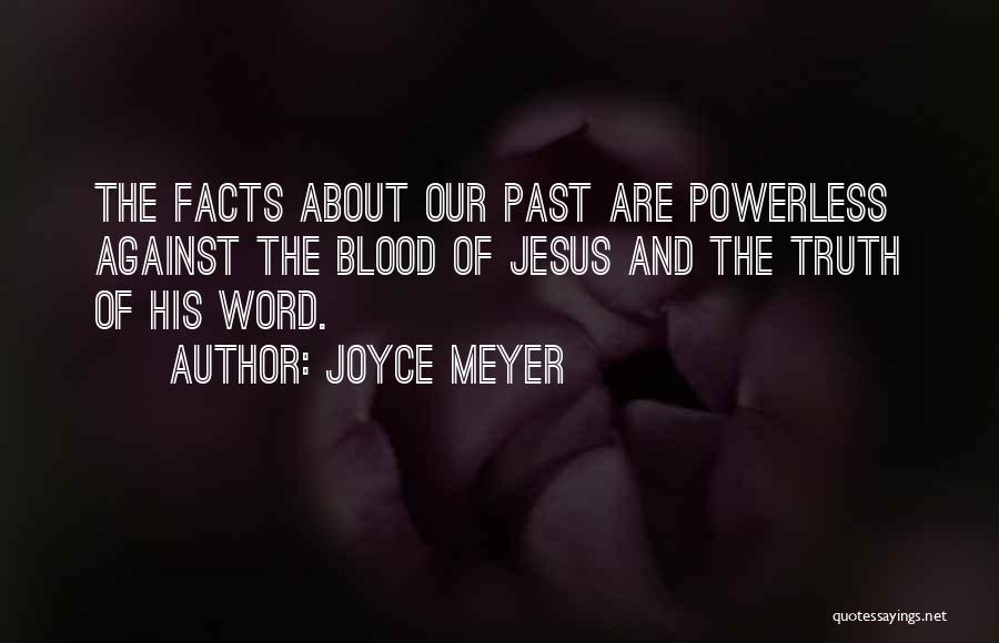 Truth Facts Quotes By Joyce Meyer