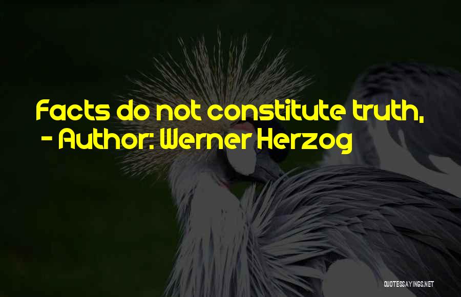 Truth Facts Quotes By Werner Herzog