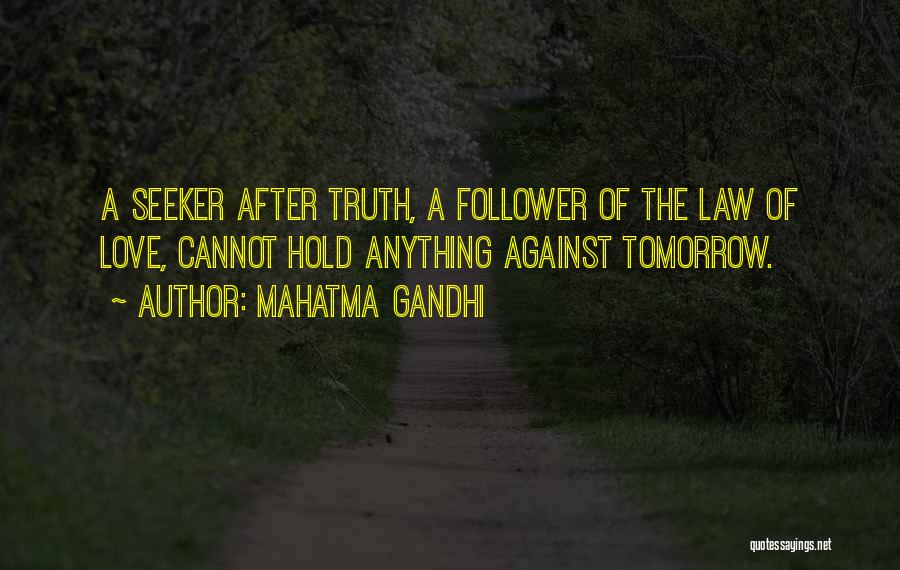 Truth Follower Love Quotes By Mahatma Gandhi