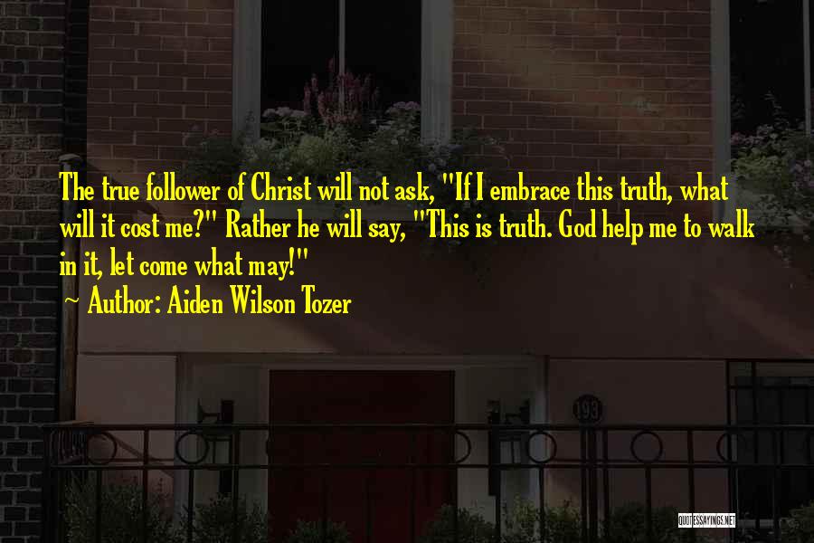 Truth Followers Quotes By Aiden Wilson Tozer