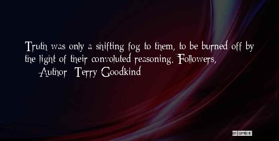 Truth Followers Quotes By Terry Goodkind