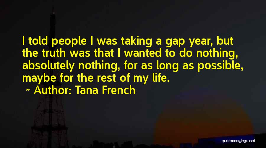 Truth For Life Quotes By Tana French