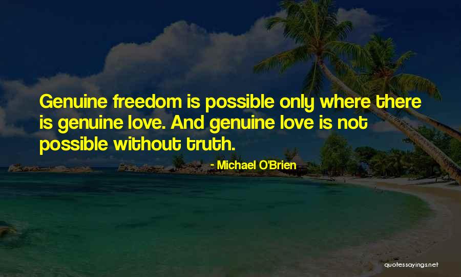 Truth Freedom Quotes By Michael O'Brien Truth Freedom Quotes By Michael O'Brien