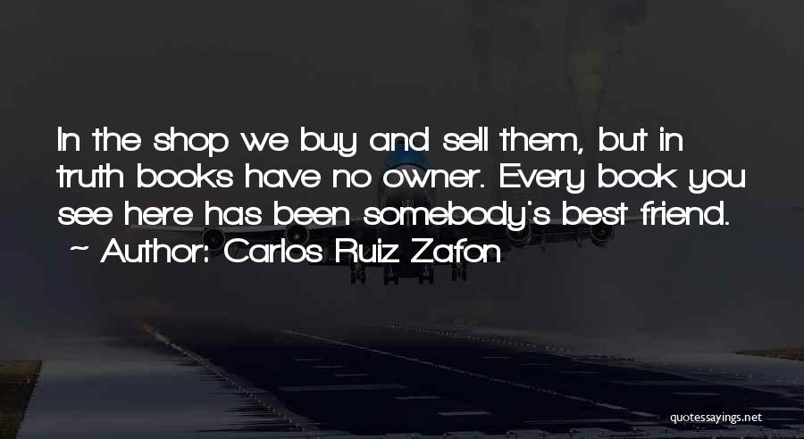 Truth Friend Quotes By Carlos Ruiz Zafon
