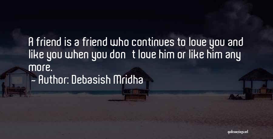 Truth Friend Quotes By Debasish Mridha