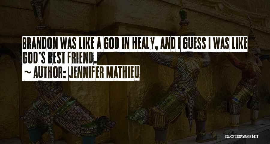 Truth Friend Quotes By Jennifer Mathieu