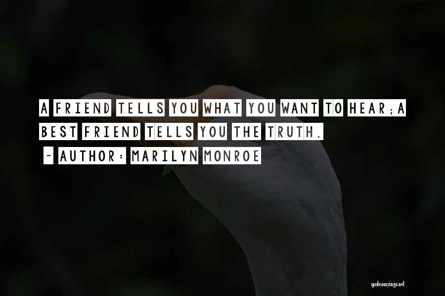 Truth Friend Quotes By Marilyn Monroe