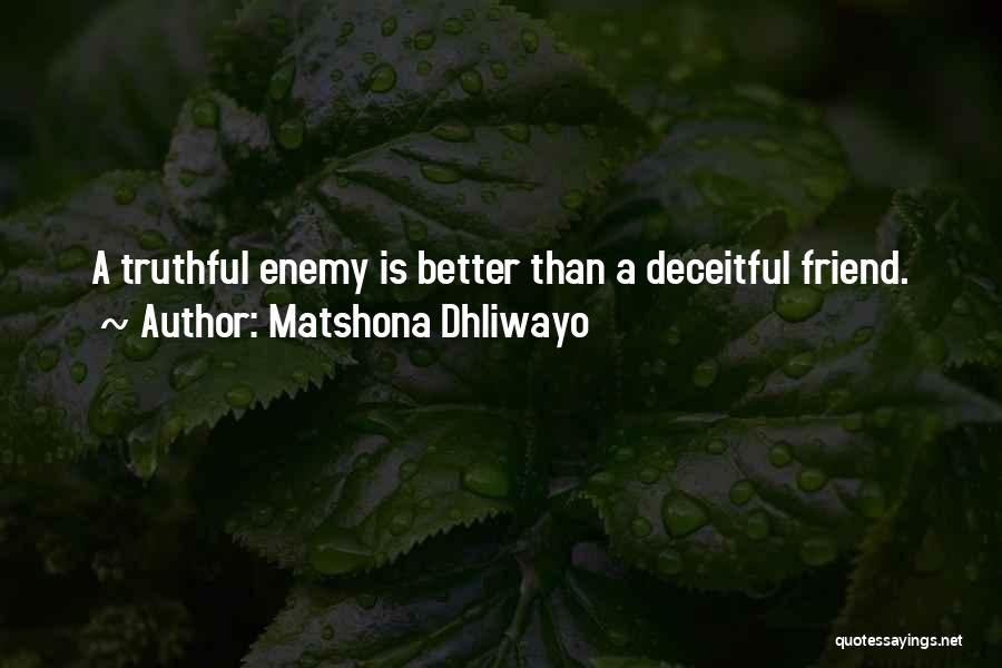 Truth Friend Quotes By Matshona Dhliwayo